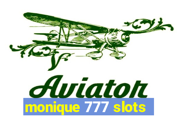 monique 777 slots